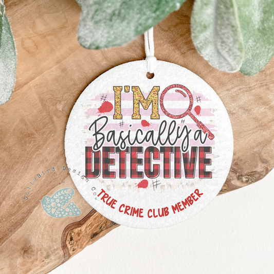 Scented Air Freshener I'm Basically A True Crime Detective Design