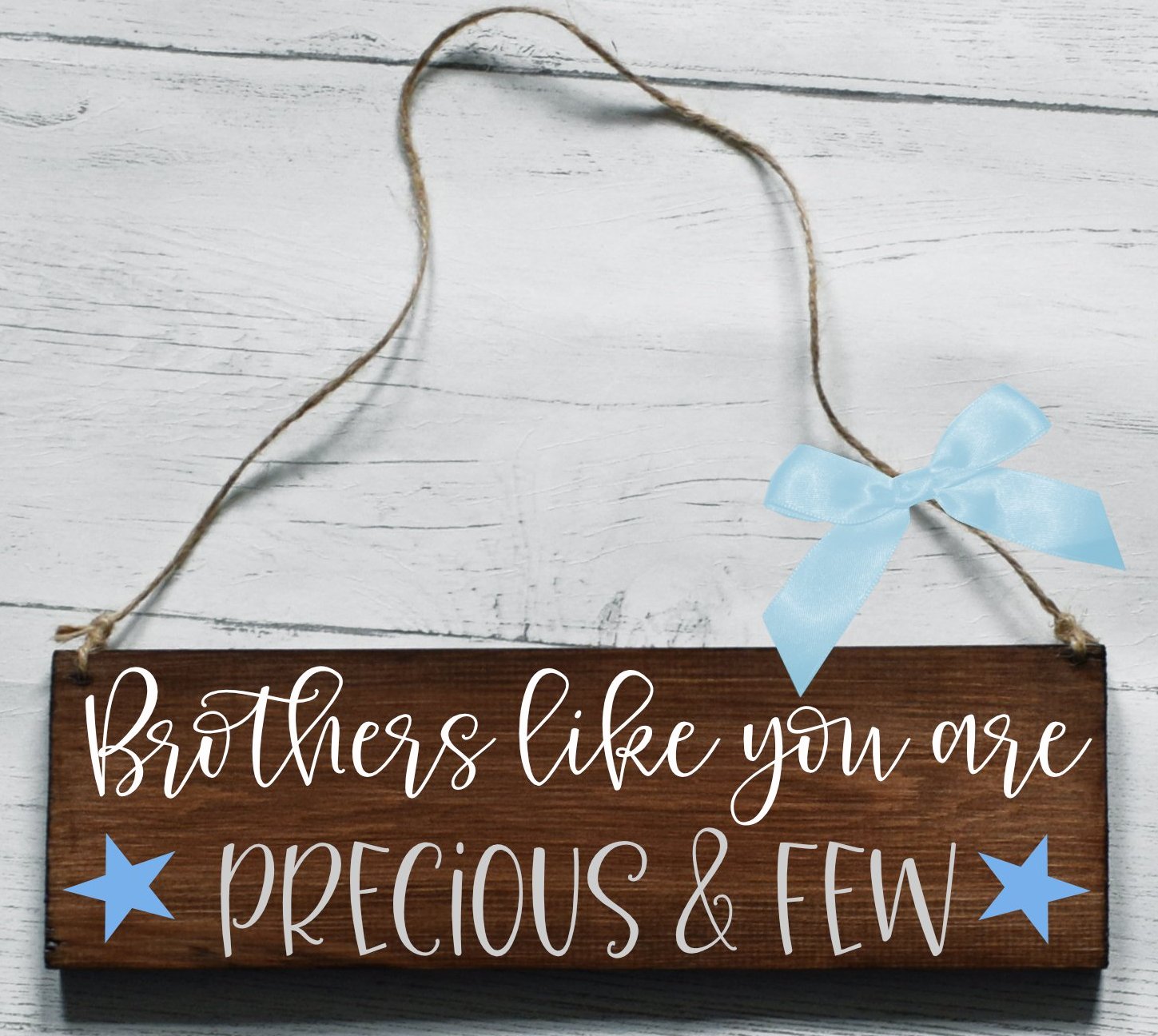 Brothers Like You Are Precious And Few Wooden Plaque, Gifts For Brother, Brother Gift, brother Plaque, Thank You Brother, Wooden Sign