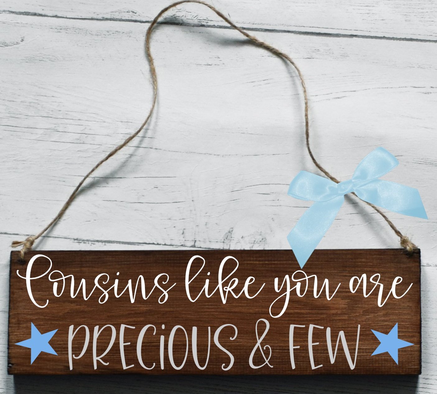 Cousins Like You Are Precious And Few Wooden Plaque, Gifts For Cousin, Cousin Gift, Cousin Plaque, Thank You Cousin, Wooden Sign