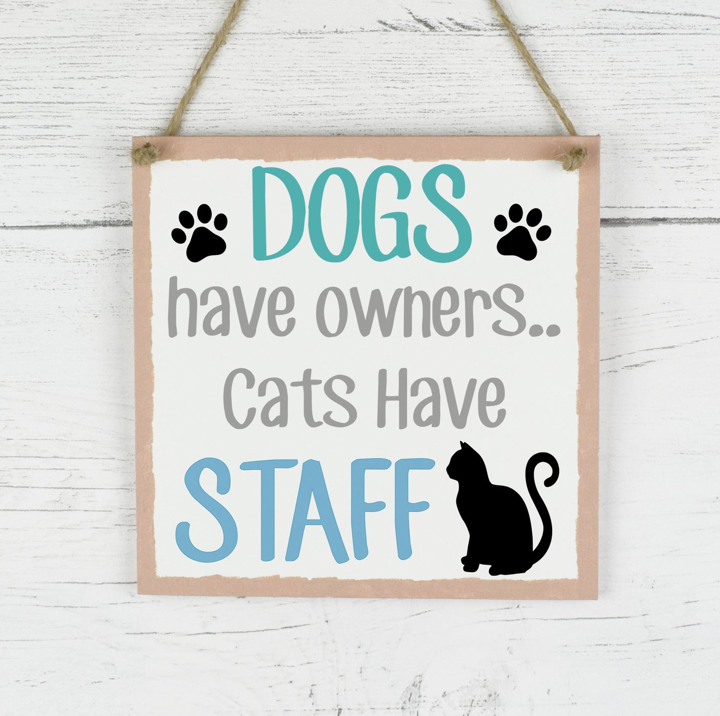 Pet Cat Sign, Family Pet Quote Plaque, Dogs Have Owners Cats Have Staff Wooden Sign, New Home Gift, Cat Quote Wooden Plaque Sign, Cat Plaque