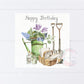 Happy Birthday Card - Gardening Themed