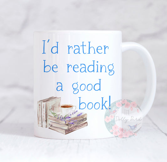 I'd Rather Be Reading A Good Book Quote Mug