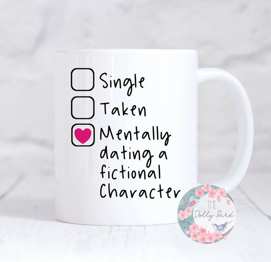 Mentally Dating A Fictional Character Mug, Book Quote Mug, Book Lover Mug, Bookworm Gift, Gift For Readers, Book Lover Gift, Librarian Gift, Literary Gift, Reading Coffee Mug, Teacher