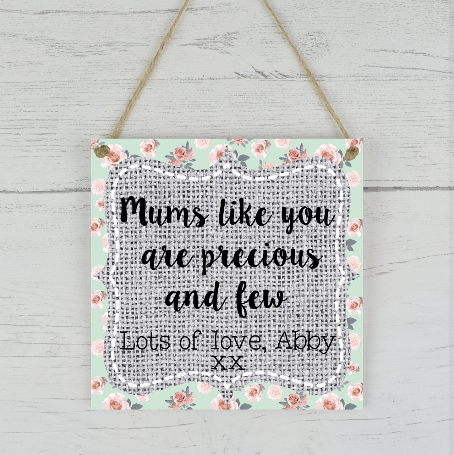 Mums Like You Are Precious And Few Wooden Sign Plaque, Personalised Mum Plaque, Floral Mum Plaque, Gift For Mum, Personalised Mummy Plaque