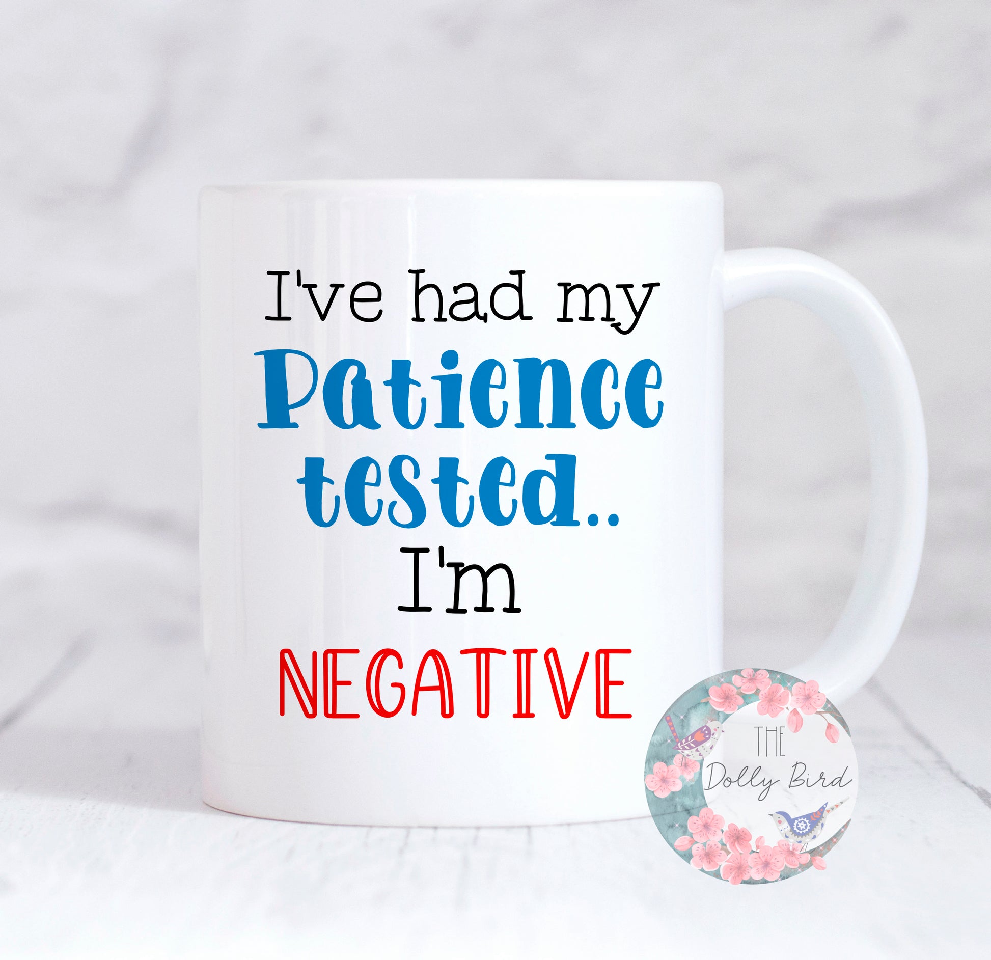 I've had My patience Tested I'm Negative Funny Quote Mug, Sarcasm Mug, Sarcastic Comment Mug, Novelty Mug, Funny Mug, Gift For Him, Gift For Her, Office Mug, Funny Coffee Mug, Work Mug, Funny Quote