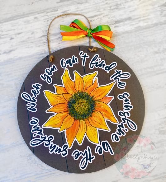 Be The Sunshine Positive Quote wooden Hanging Sign, Floral Quote, Sunflower Sign, Positive Quote, Female Quote Sign, Positive Quote Gift