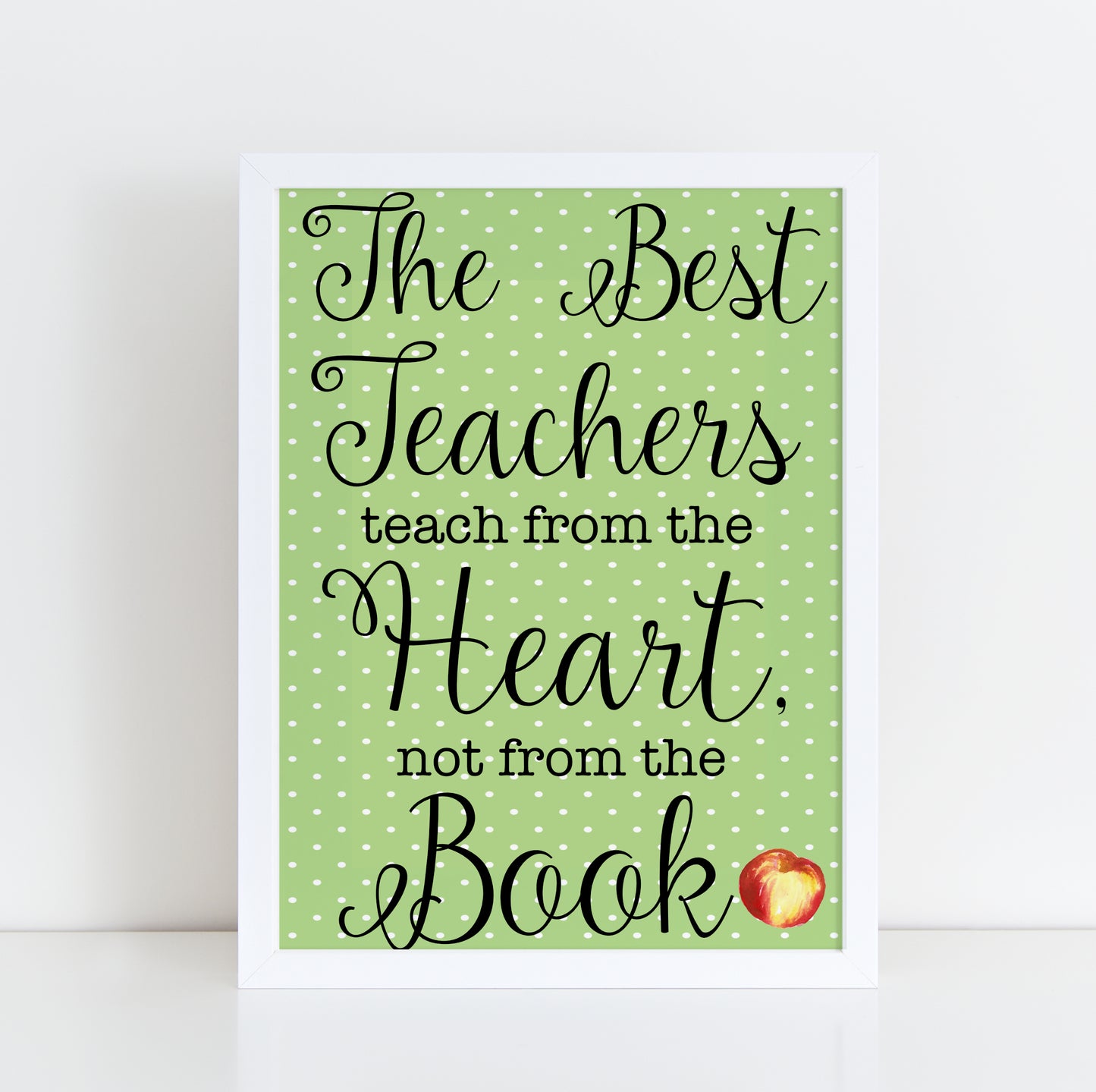The Best Teachers Teach From The Heart Not From The Book framed print