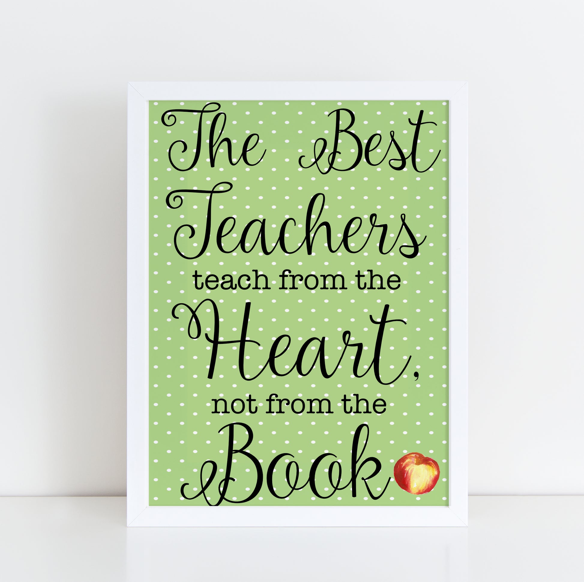 The Best Teachers Teach From The Heart Not From The Book framed print