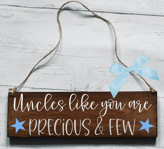 Uncles Like You Are Precious And Few Wooden Plaque, Gifts For Uncles, Uncle Gifts, Uncle Plaque, Thank You Uncle, Wooden Sign
